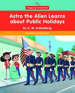 Astro the Alien Learns about Public Holidays de A M Krekelberg