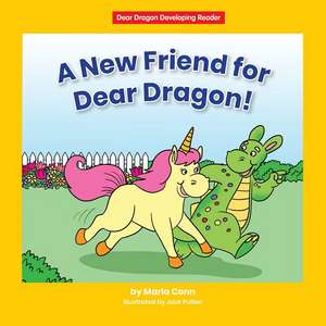 A New Friend for Dear Dragon! de Marla Conn