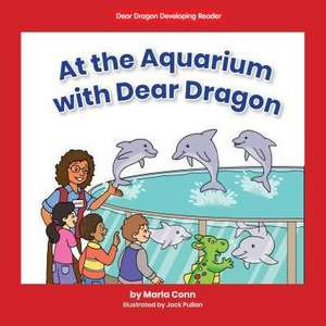 At the Aquarium with Dear Dragon de Marla Conn