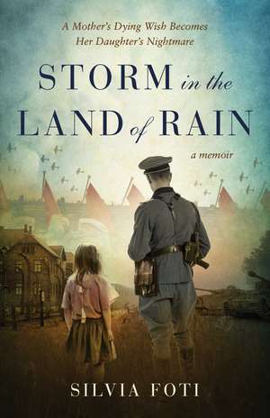 Storm in the Land of Rain: A Mother's Dying Wish Becomes Her Daughter's Nightmare de Silvia Foti