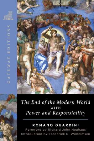 The End of the Modern World: With Power and Responsibility de Romano Guardini