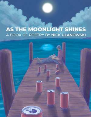 As The Moonlight Shines de Nick Ulanowski