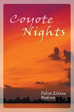 Coyote Nights de Debra Elaine Medina