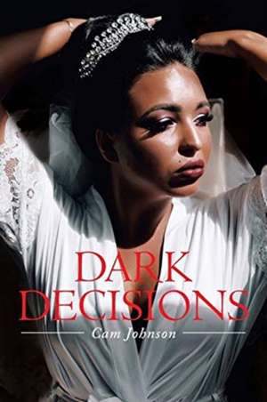 Dark Decisions de Cam Johnson