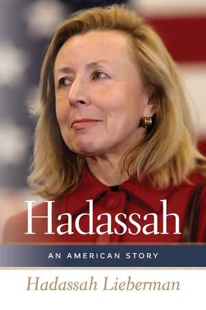 Hadassah: An American Story de Hadassah Lieberman