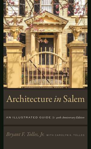 Architecture in Salem: An Illustrated Guide de Bryant F. Tolles, Jr.