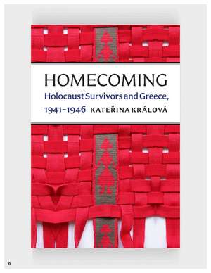 Homecoming: Holocaust Survivors and Greece, 1941–46 de Katerina Králová