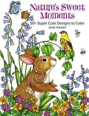 Nature's Sweet Moments de Jane Maday