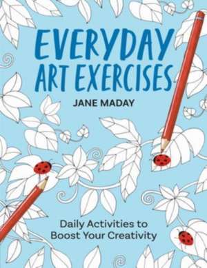 Everyday Art Exercises de J Maday