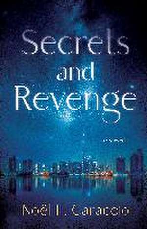 Secrets and Revenge de Noel Caraccio