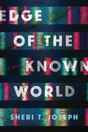 Edge of the Known World de Sheri T Joseph