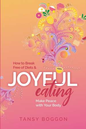 Joyful Eating de Tansy Boggon