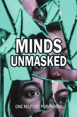 Minds Unmasked de One Milford Publishing