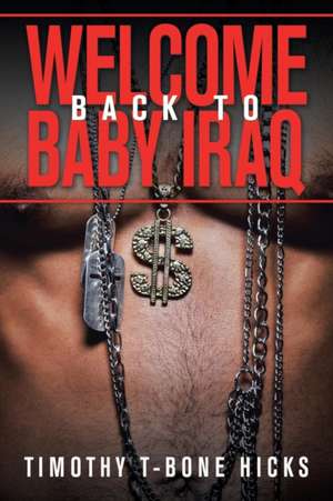 Welcome Back To Baby Iraq de Timothy T-Bone Hicks