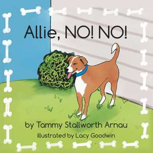 Allie, No! No! de Tammy Stallworth Arnau