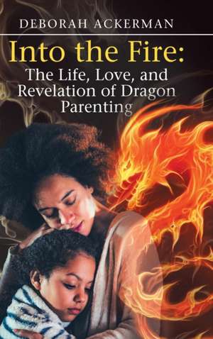 Into the Fire de Deborah Ackerman