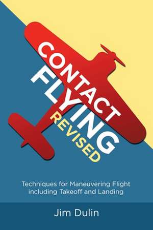 CONTACT FLYING REVISED de Jim Dulin