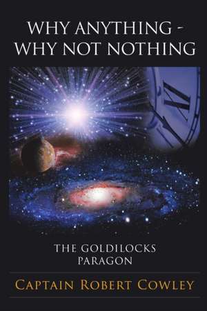 WHY ANYTHING - WHY NOT NOTHING de Captain Robert Cowley