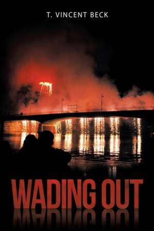 Wading Out de T. Vincent Beck