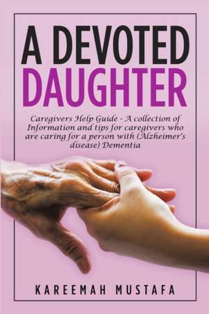 A Devoted Daughter de Kareemah Mustafa