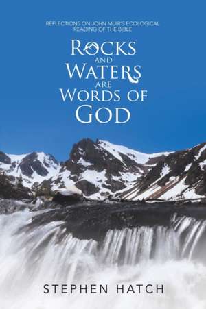 Rocks and Waters Are Words of God de Stephen Hatch