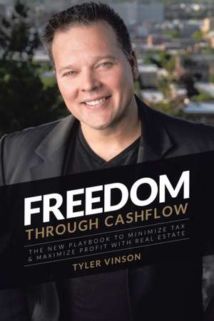 Freedom Through Cashflow de Tyler Vinson