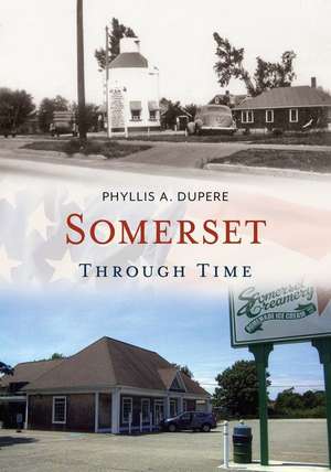 Somerset Through Time de Phyllis A. Dupere