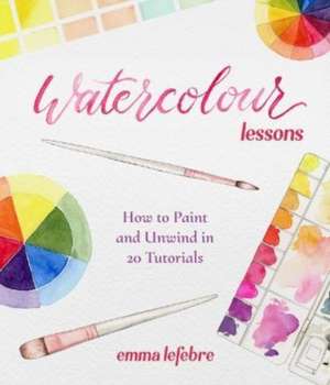 Watercolour Lessons de Emma Lefebvre