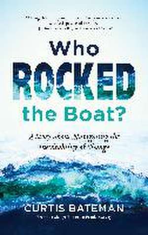 Who Rocked the Boat? de Curtis Bateman