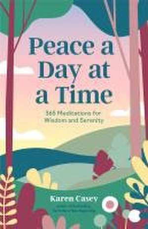 Peace a Day at a Time de Karen Casey