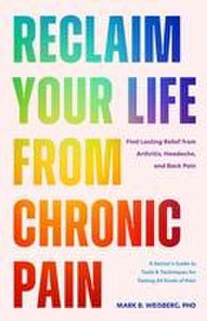 Restore Your Life from Chronic Pain de Mark B. Weisberg