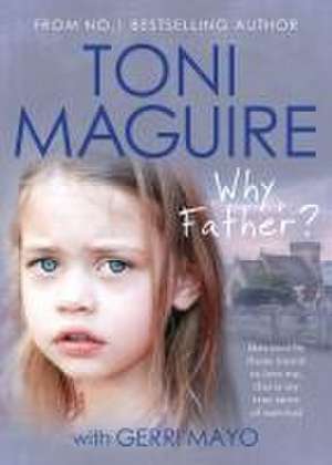 Why, Father? de Toni Maguire