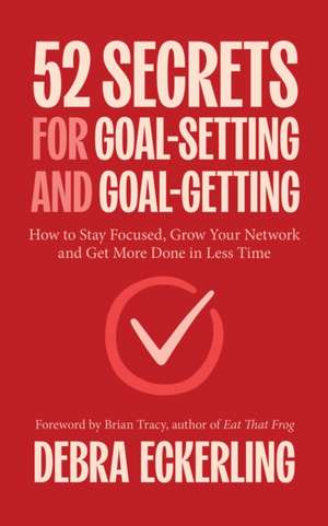 52 Secrets for Goal-Setting and Goalgetting de Debra Eckerling