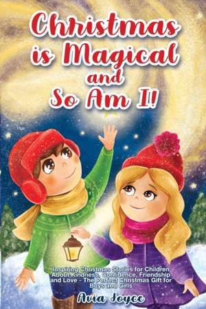 Christmas Is Magical and So Am I! de Avia Joyce