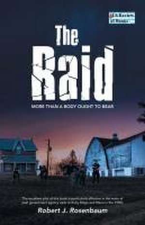 The Raid de Robert J Rosenbaum