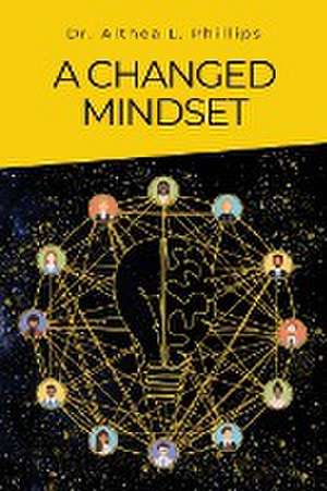 A Changed Mindset de Althea L. Phillips