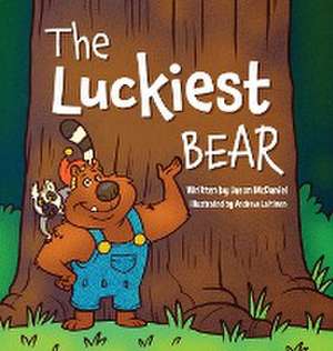 The Luckiest Bear de Jason McDaniel