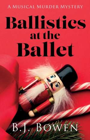 Ballistics at the Ballet de B J Bowen