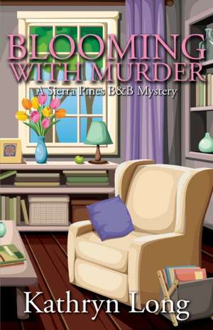 Blooming with Murder de Kathryn Long