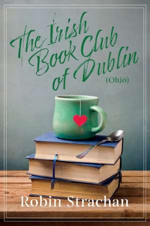 Irish Book Club of Dublin (Ohio) de Robin Strachan