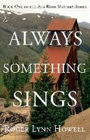 Always Something Sings de Roger Lynn Howell