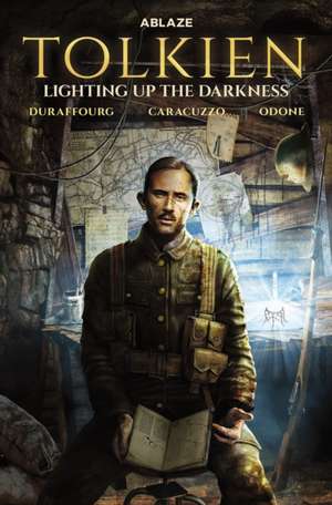 Tolkien: Lighting Up the Darkness de Willy Duraffourg