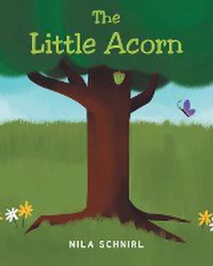 The Little Acorn de Nila Schnirl