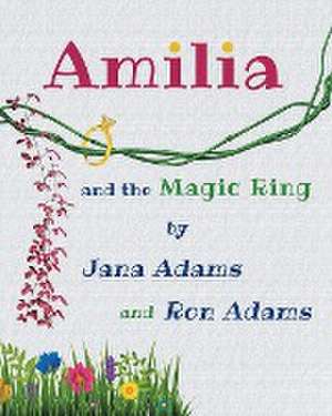 Amilia and the Magic Ring de Jana Adams