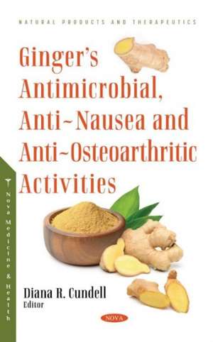 Ginger's Antimicrobial, Anti-Nausea and Anti-Osteoarthritic