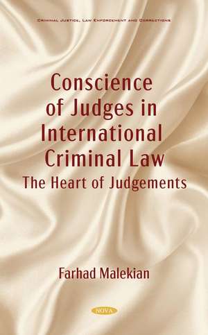 Conscience of Judges in International Criminal Law: The Heart of Judgement de Farhad Malekian