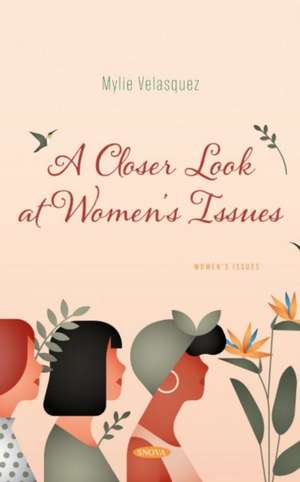 A Closer Look at Women's Issues de Mylie Velasquez