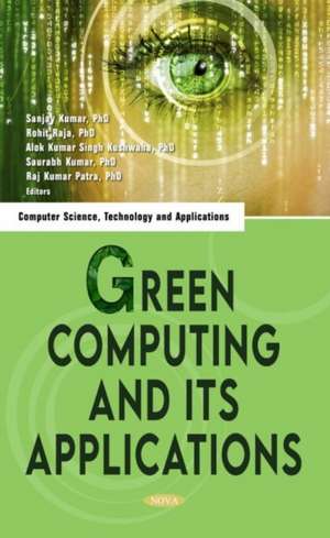 Green Computing and Its Applications de Sanjay Kumar