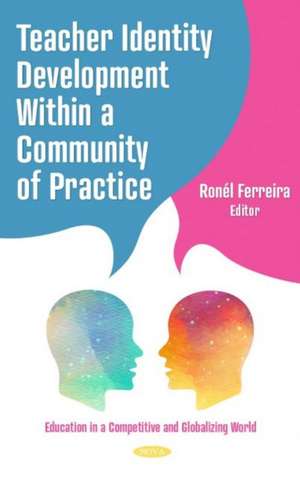 Teacher Identity Development Within a Community of Practice de Ronl Ferreira