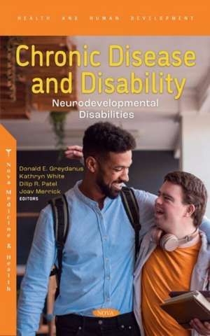 Chronic Disease and Disability: Neurodevelopmental Disabilities de Joav Merrick